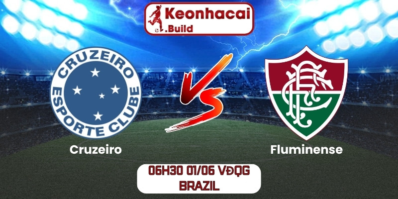 Soi kèo Cruzeiro vs Fluminense (06h30 01/06, VĐQG Brazil) 1 Cruzeiro vs Fluminense